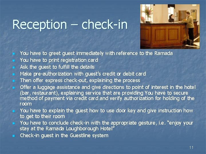 Reception – check-in n n n n You have to greet guest immediately with