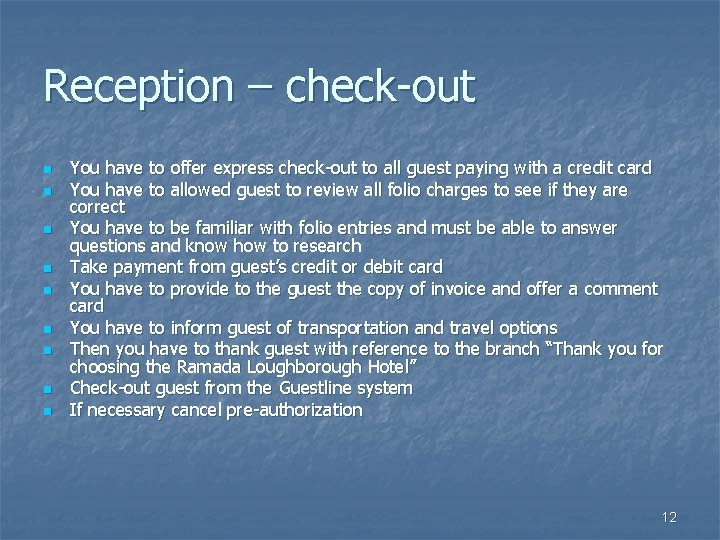 Reception – check-out n n n n n You have to offer express check-out