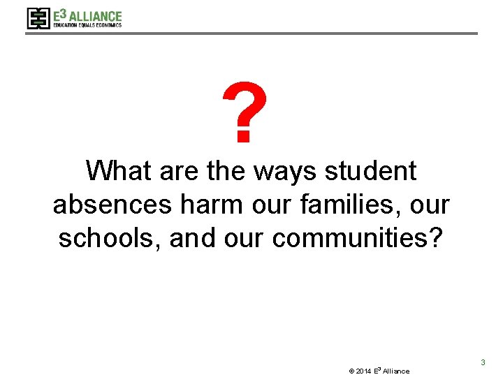 ? What are the ways student absences harm our families, our schools, and our