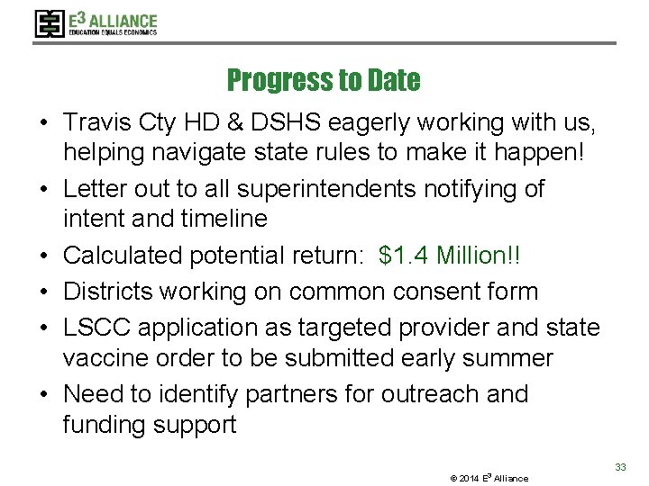 Progress to Date • Travis Cty HD & DSHS eagerly working with us, helping