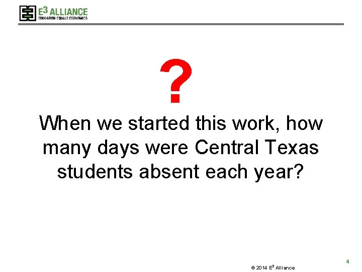 ? When we started this work, how many days were Central Texas students absent