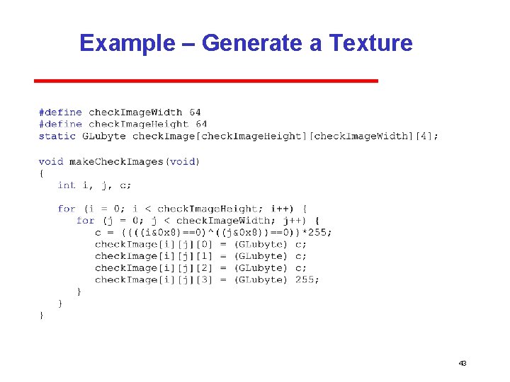 Example – Generate a Texture 43 Example – Generate a Texture 43