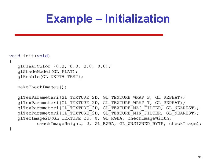 Example – Initialization 44 Example – Initialization 44
