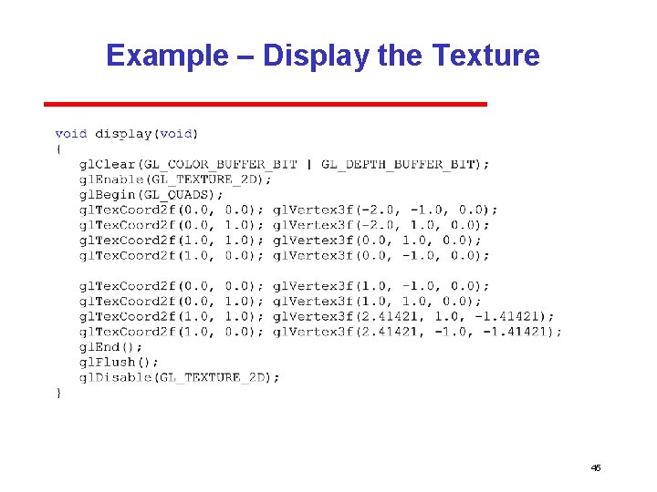 Example – Display the Texture 45 Example – Display the Texture 45
