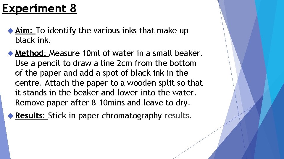 Experiment 8 Aim: To identify the various inks that make up black ink. Method:
