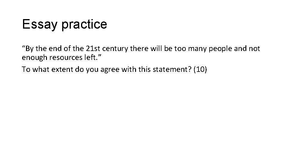 Essay practice “By the end of the 21 st century there will be too