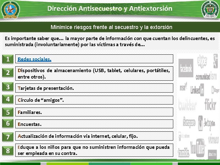 Minimice riesgos frente al secuestro y la extorsión Es importante saber que… la mayor