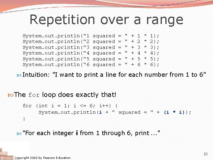 Repetition over a range System. out. println("1 System. out. println("2 System. out. println("3 System. Repetition over a range System. out. println("1 System. out. println("2 System. out. println("3 System.