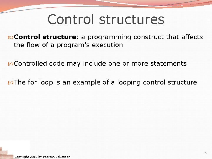 Control structures Control structure: a programming construct that affects the flow of a program's Control structures Control structure: a programming construct that affects the flow of a program's