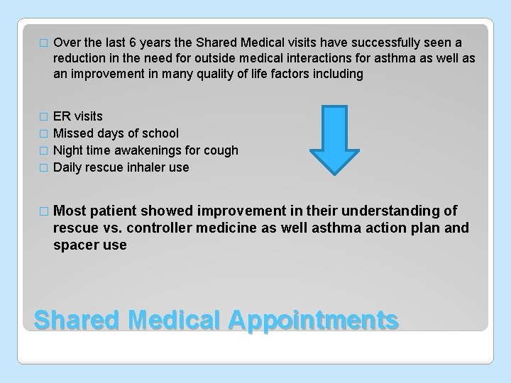� Over the last 6 years the Shared Medical visits have successfully seen a