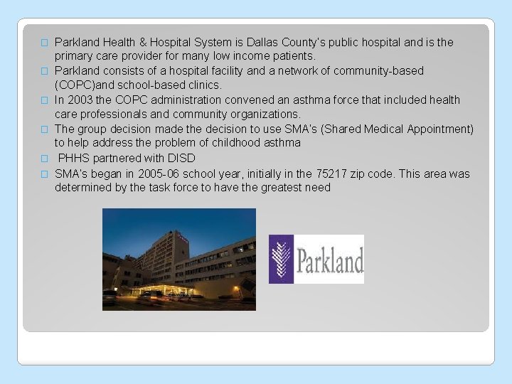 � � � Parkland Health & Hospital System is Dallas County’s public hospital and