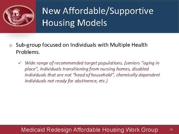 New Affordable/Supportive Housing Models o Sub-group focused on Individuals with Multiple Health Problems. ü