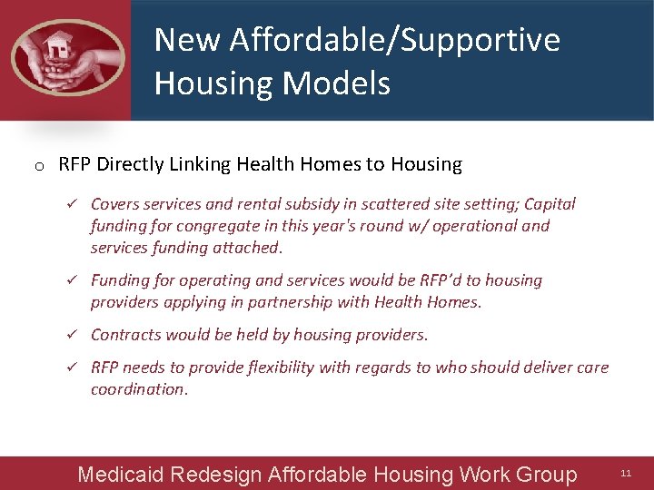 New Affordable/Supportive Housing Models o RFP Directly Linking Health Homes to Housing ü Covers