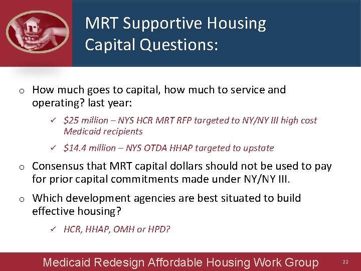 MRT Supportive Housing Capital Questions: o How much goes to capital, how much to