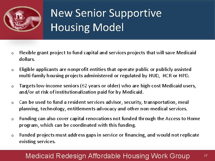 New Senior Supportive Housing Model o Flexible grant project to fund capital and services