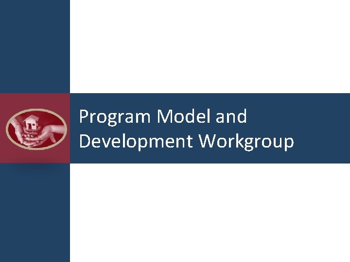 Program Model and Development Workgroup 