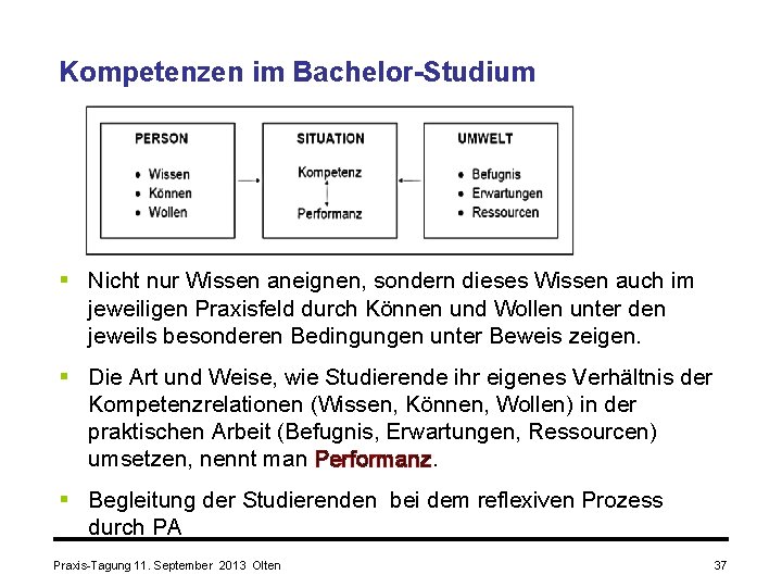 Kompetenzen im Bachelor-Studium § Nicht nur Wissen aneignen, sondern dieses Wissen auch im jeweiligen