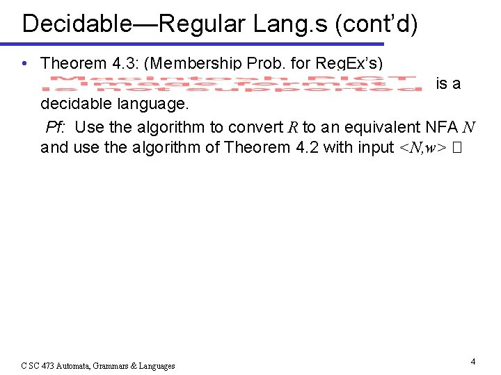 Decidable—Regular Lang. s (cont’d) • Theorem 4. 3: (Membership Prob. for Reg. Ex’s) is