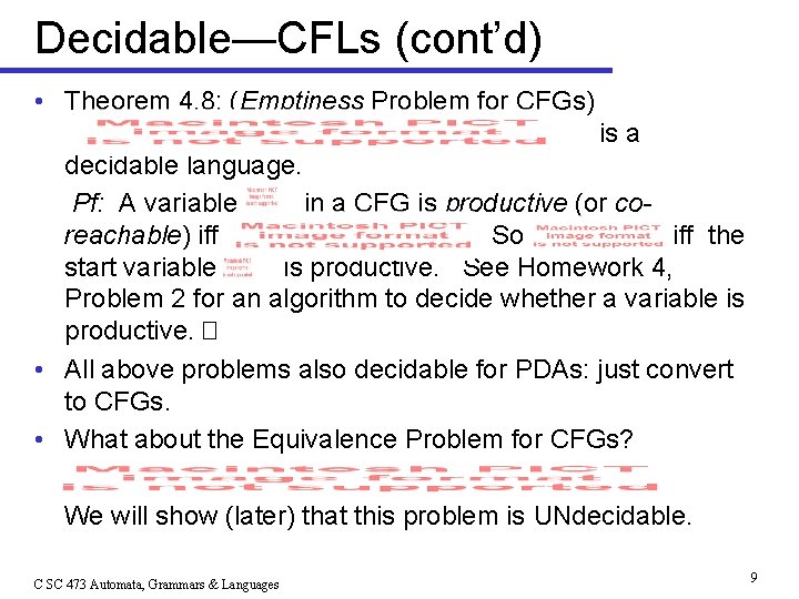 Decidable—CFLs (cont’d) • Theorem 4. 8: (Emptiness Problem for CFGs) is a decidable language.