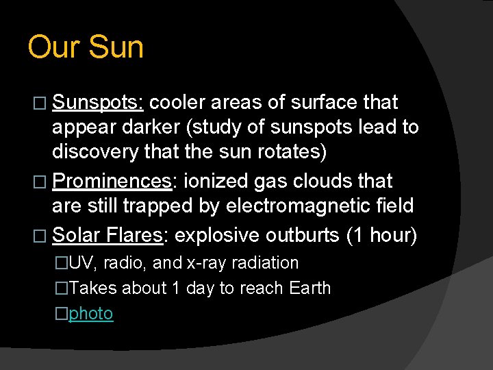 Our Sun � Sunspots: cooler areas of surface that appear darker (study of sunspots