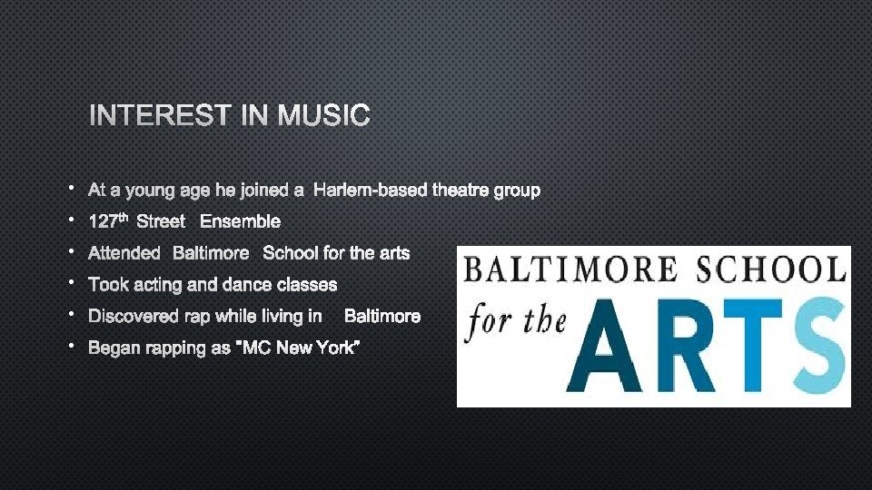 INTEREST IN MUSIC • AT A YOUNG AGE HE JOINED AHARLEM-BASED THEATRE GROUP •