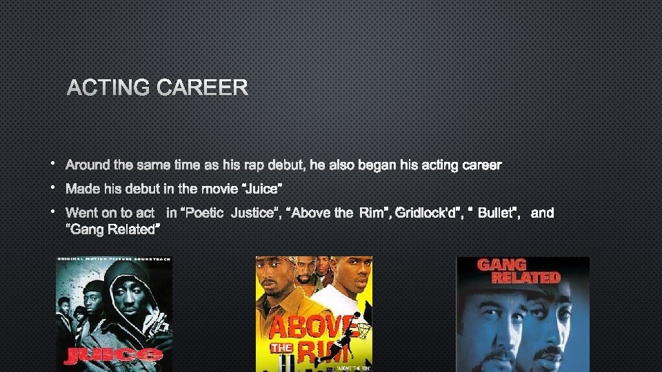 ACTING CAREER • AROUND THE SAME TIME AS HIS RAP DEBUT, HE ALSO BEGAN