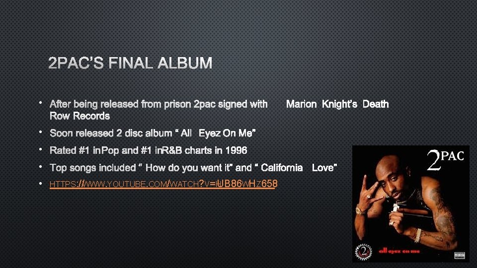 2 PAC’S FINAL ALBUM • AFTER BEING RELEASED FROM PRISON 2 PAC SIGNED WITHMARION