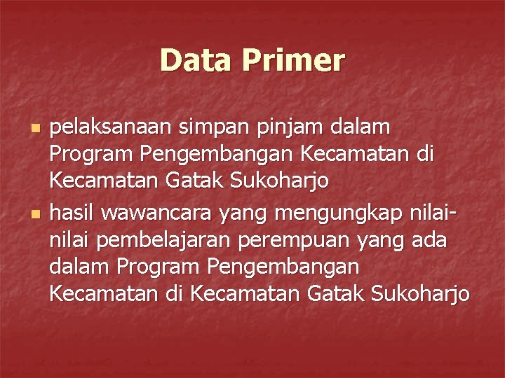 Data Primer n n pelaksanaan simpan pinjam dalam Program Pengembangan Kecamatan di Kecamatan Gatak