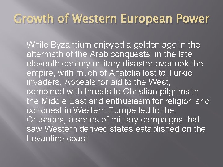 Growth of Western European Power While Byzantium enjoyed a golden age in the aftermath
