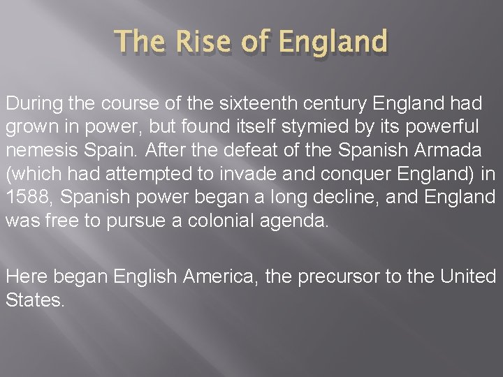 The Rise of England During the course of the sixteenth century England had grown