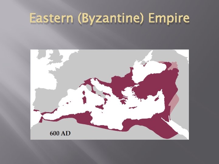 Eastern (Byzantine) Empire 
