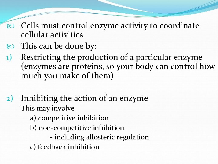  Cells must control enzyme activity to coordinate cellular activities This can be done