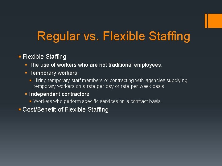 Regular vs. Flexible Staffing § The use of workers who are not traditional employees.