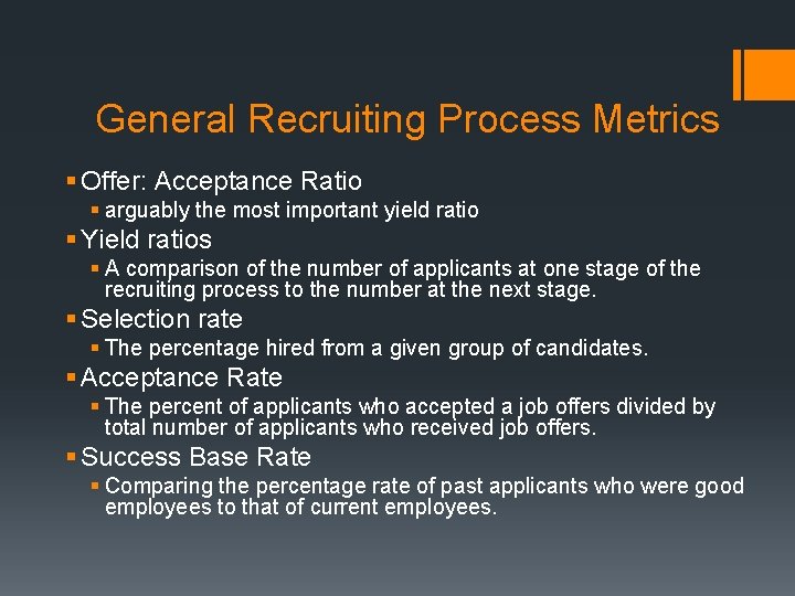 General Recruiting Process Metrics § Offer: Acceptance Ratio § arguably the most important yield