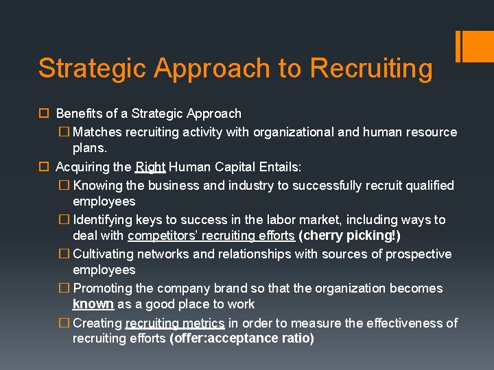 Strategic Approach to Recruiting Benefits of a Strategic Approach � Matches recruiting activity with