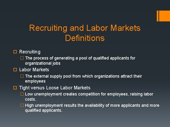 Recruiting and Labor Markets Definitions Recruiting � The process of generating a pool of