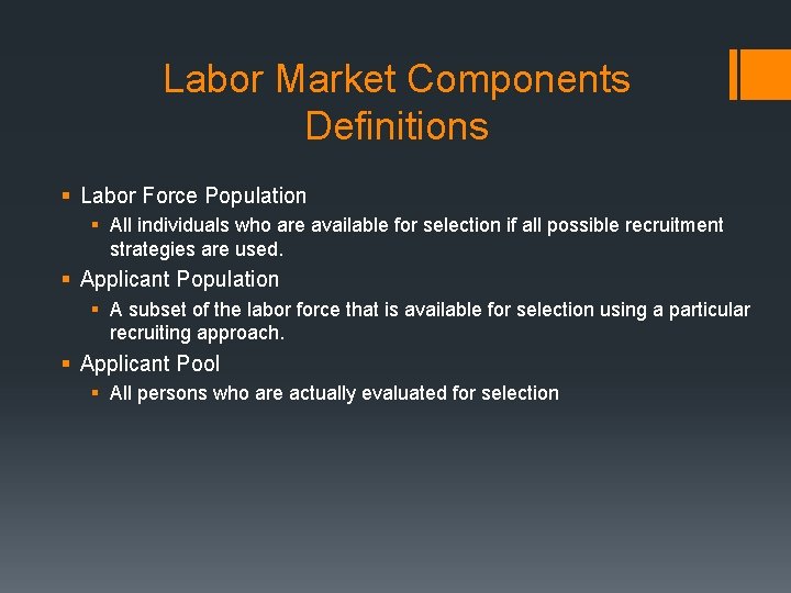 Labor Market Components Definitions § Labor Force Population § All individuals who are available