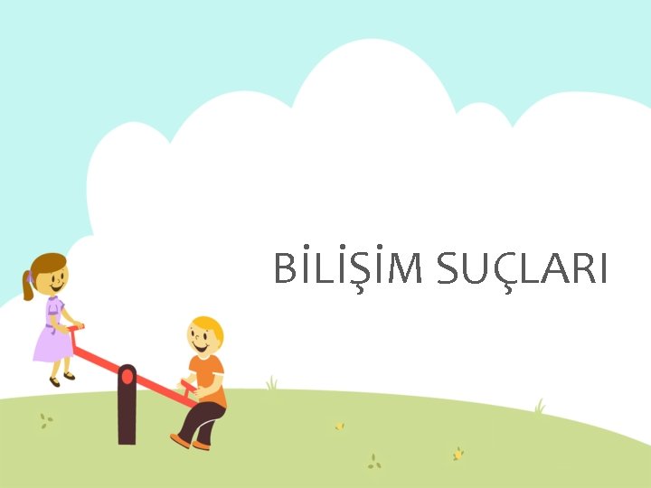 BİLİŞİM SUÇLARI 