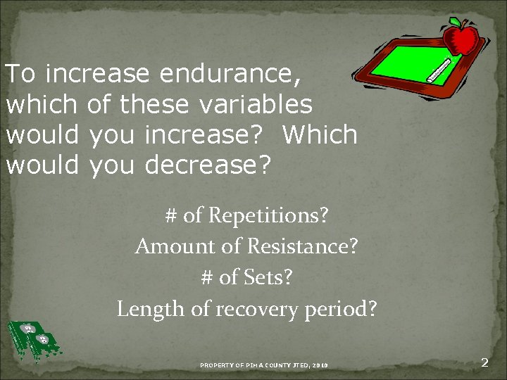 To increase endurance, which of these variables would you increase? Which would you decrease?