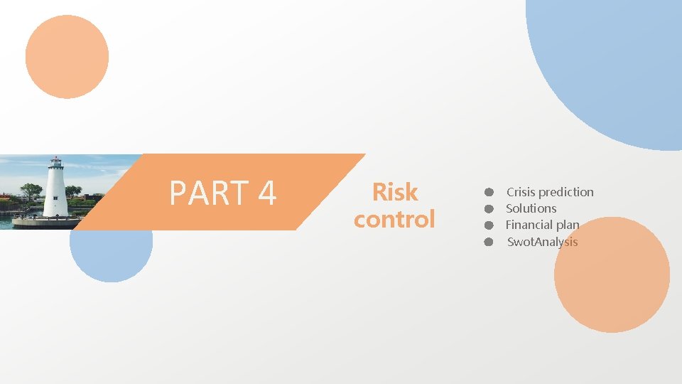 PART 4 Risk control Crisis prediction Solutions Financial plan Swot. Analysis 