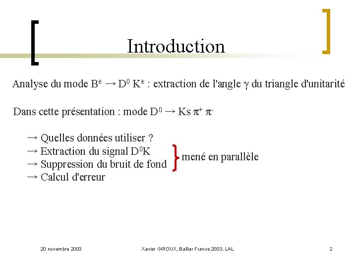 Introduction Analyse du mode B± → D 0 K± : extraction de l'angle γ