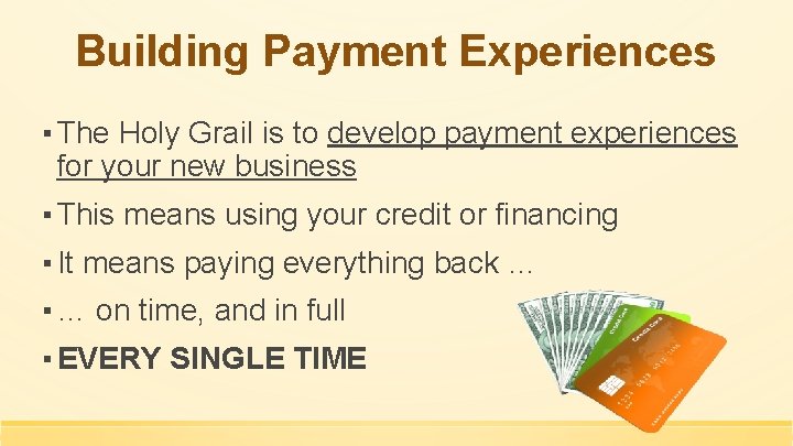 Building Payment Experiences ▪ The Holy Grail is to develop payment experiences for your