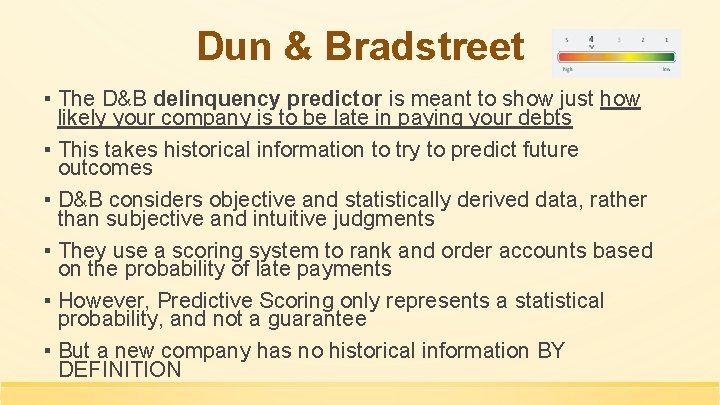 Dun & Bradstreet ▪ The D&B delinquency predictor is meant to show just how