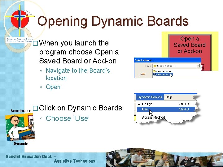 Opening Dynamic Boards � When you launch the program choose Open a Saved Board