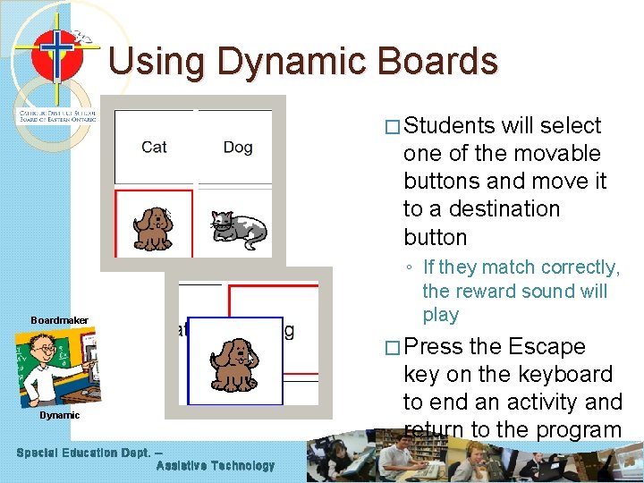 Using Dynamic Boards � Students will select one of the movable buttons and move