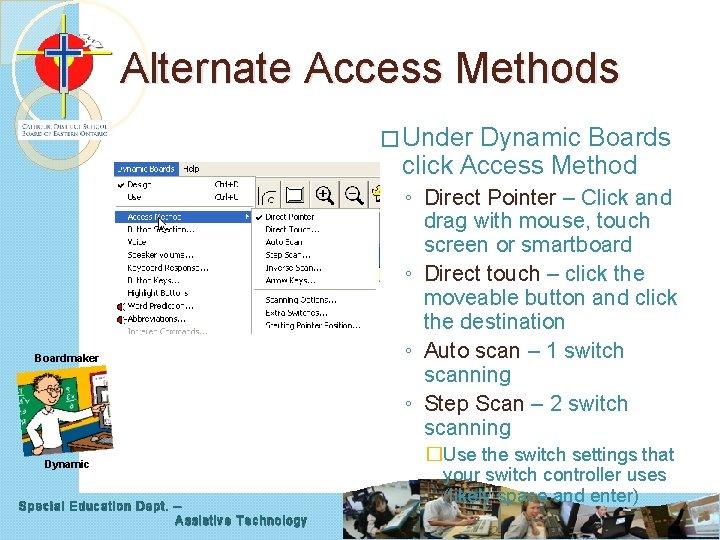 Alternate Access Methods � Under Dynamic Boards click Access Method Boardmaker Dynamic Special Education