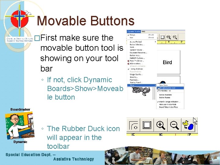 Movable Buttons �First make sure the movable button tool is showing on your tool