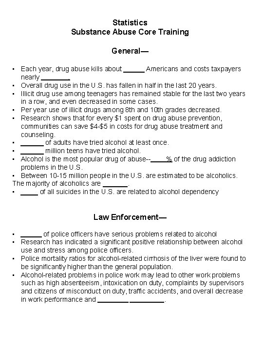 Statistics Substance Abuse Core Training General— • Each year, drug abuse kills about Americans