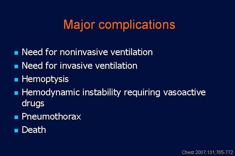 Major complications n n n Need for noninvasive ventilation Need for invasive ventilation Hemoptysis