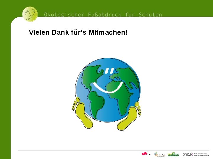 Vielen Dank für‘s Mitmachen! 11Ökologischer Fußabdrucksrechner für Schulen 